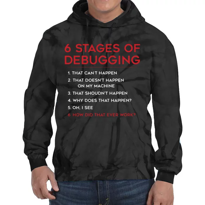 Coding 6 Stages Of Debugging Bug Computer Programmer Tie Dye Hoodie