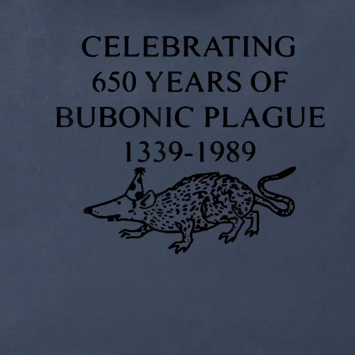 Celebrating 650 Years Of The Bubonic Plague Zip Tote Bag