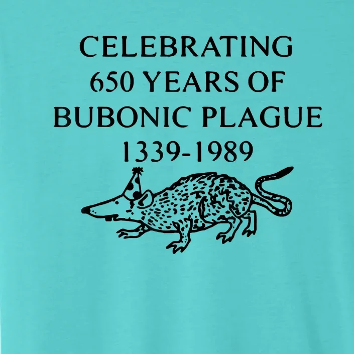 Celebrating 650 Years Of The Bubonic Plague ChromaSoft Performance T-Shirt