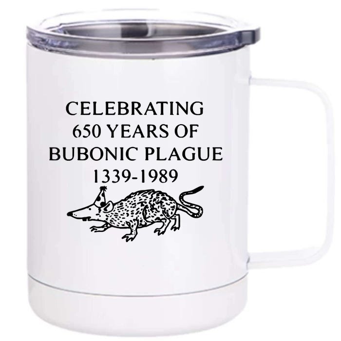 Celebrating 650 Years Of The Bubonic Plague Front & Back 12oz Stainless Steel Tumbler Cup