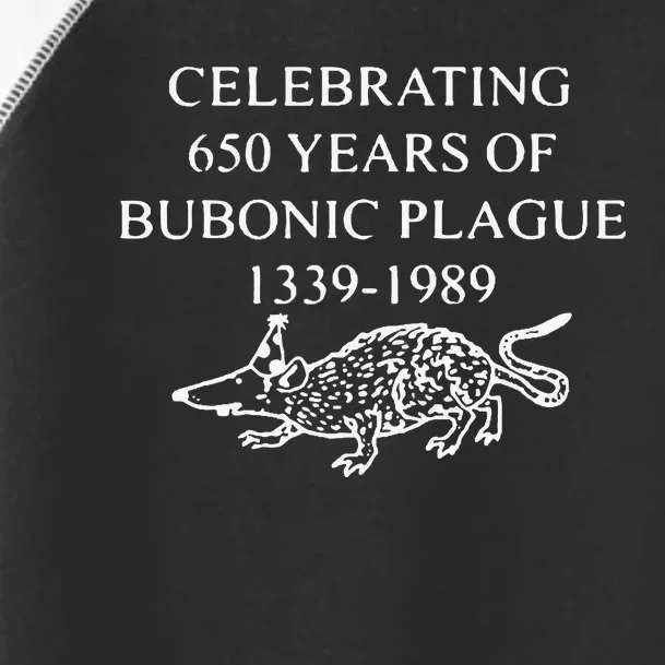 Celebrating 650 Years Of Bubonic Plague Toddler Fine Jersey T-Shirt