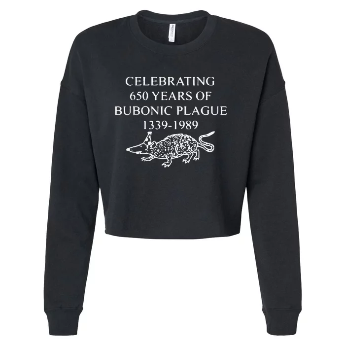 Celebrating 650 Years Of Bubonic Plague Cropped Pullover Crew