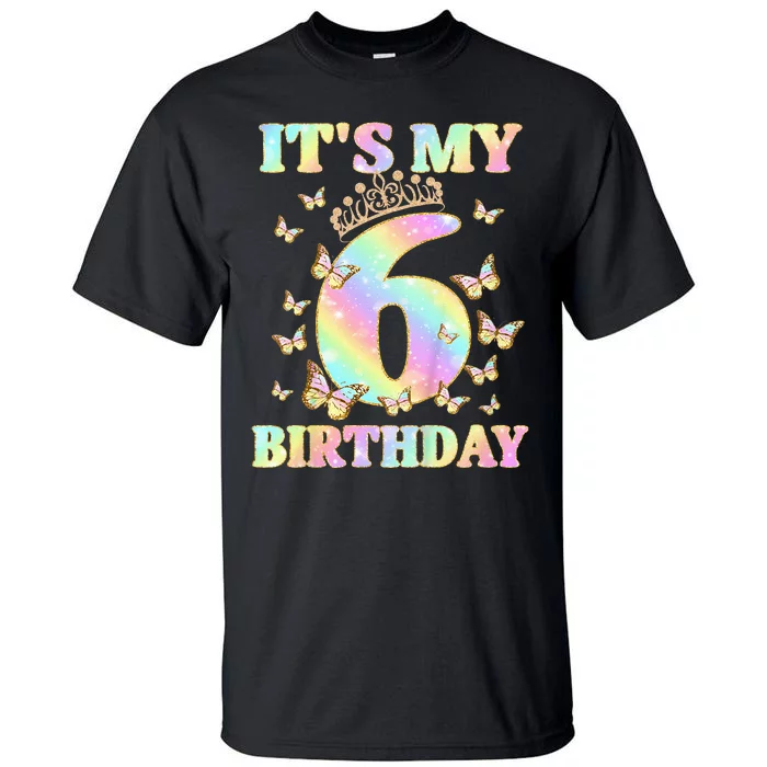 Cute 6 Years Old Girl Funny Butterfly Its My 6th Birthday Tall T-Shirt