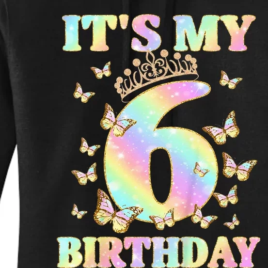 Cute 6 Years Old Girl Funny Butterfly Its My 6th Birthday Women's Pullover Hoodie