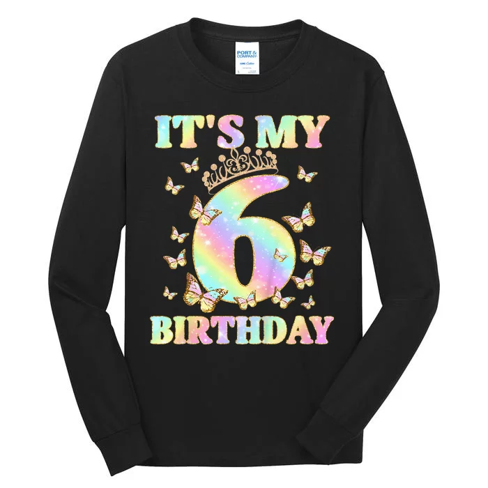 Cute 6 Years Old Girl Funny Butterfly Its My 6th Birthday Tall Long Sleeve T-Shirt