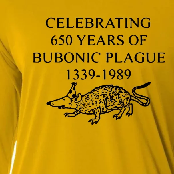 Celebrating 650 Years Of The Bubonic Plague Funny Sarcastic Cooling Performance Long Sleeve Crew