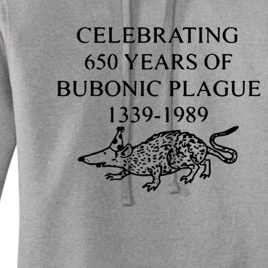 Celebrating 650 Years Of The Bubonic Plague Funny Sarcastic Women's Pullover Hoodie