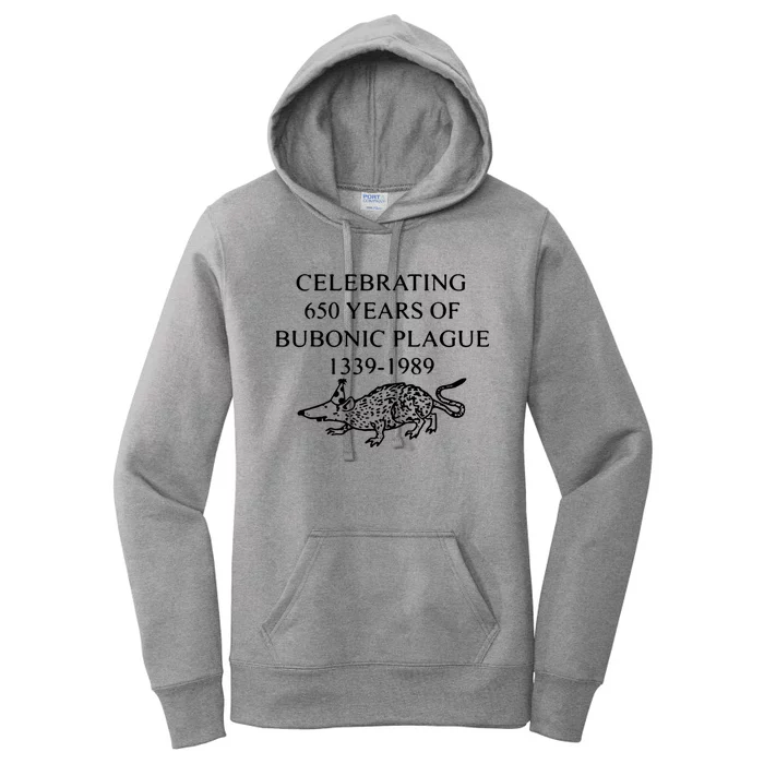 Celebrating 650 Years Of The Bubonic Plague Funny Sarcastic Women's Pullover Hoodie