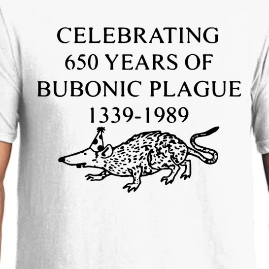 Celebrating 650 Years Of The Bubonic Plague Funny Sarcastic Pajama Set