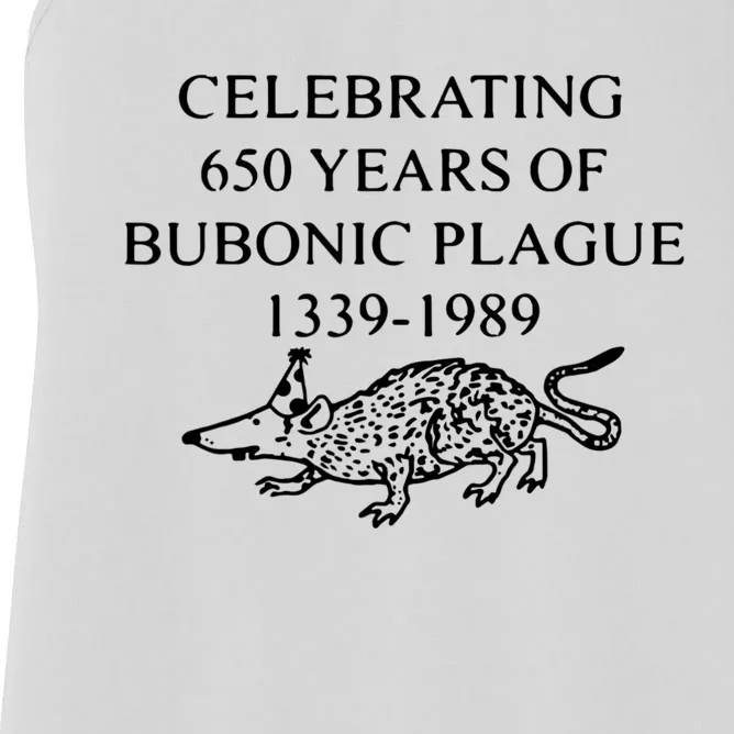 Celebrating 650 Years Of The Bubonic Plague Funny Sarcastic Women's Racerback Tank