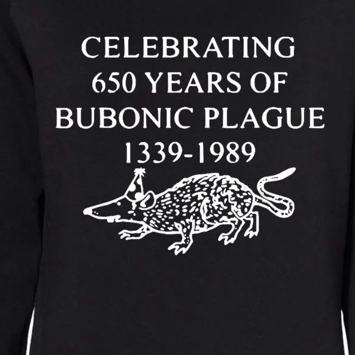 Celebrating 650 Years Of Bubonic Plague Womens California Wash Sweatshirt