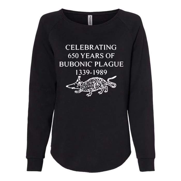 Celebrating 650 Years Of Bubonic Plague Womens California Wash Sweatshirt