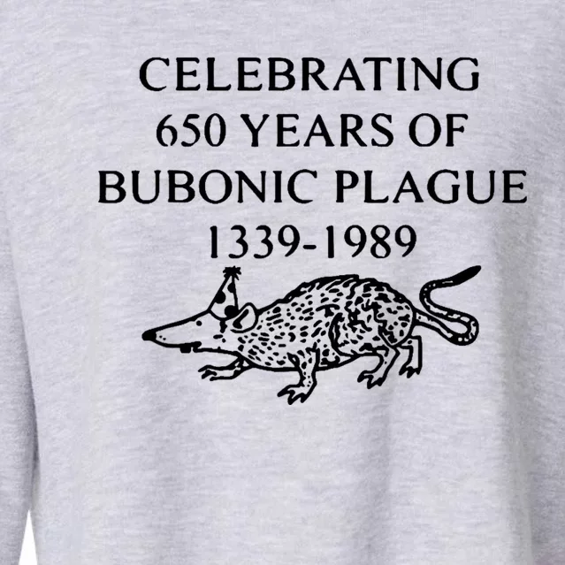 Celebrating 650 Years Of Bubonic Plague Cropped Pullover Crew