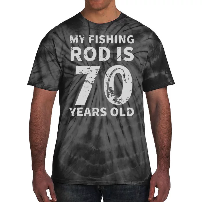 Cute 70th Birthday Fisherman Seventy Years Old Fishing Lover Tie-Dye T-Shirt