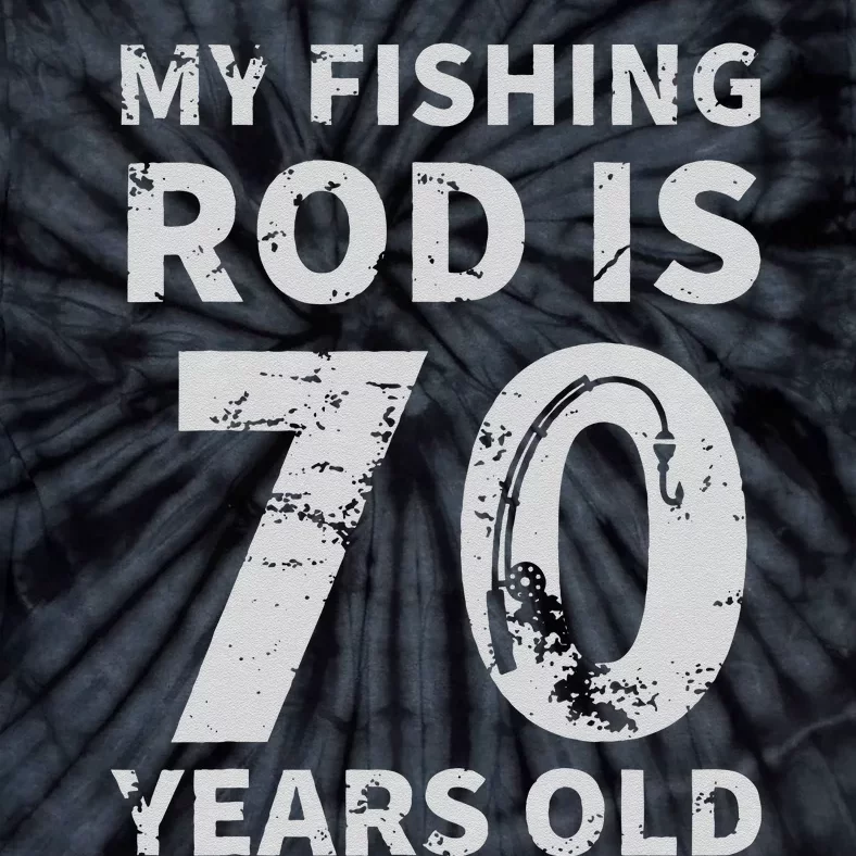 Cute 70th Birthday Fisherman Seventy Years Old Fishing Lover Tie-Dye T-Shirt