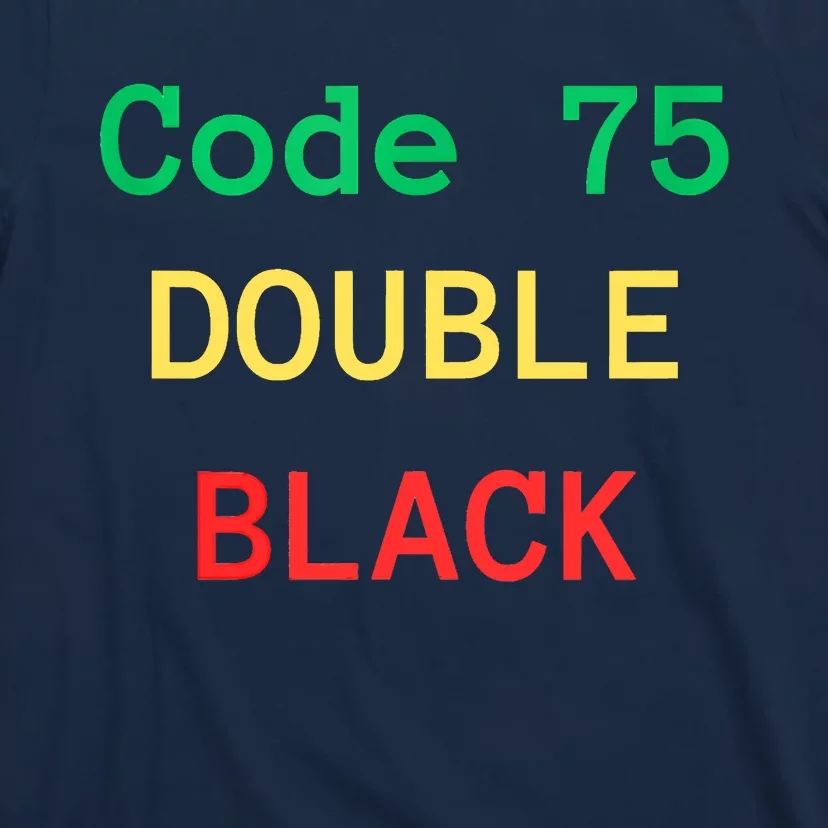 Code 75 Double Black T-Shirt