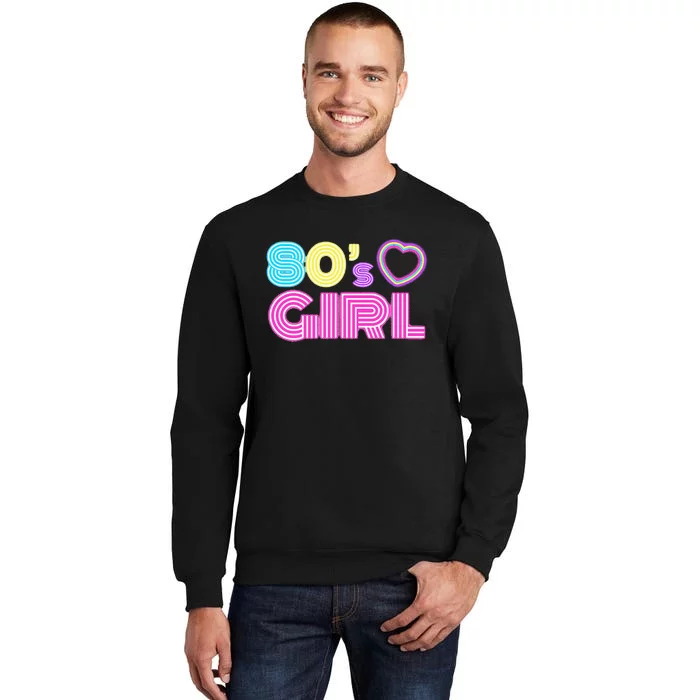 Cool 80s Girl For Women Mom 1980S Birthday Tall Sweatshirt