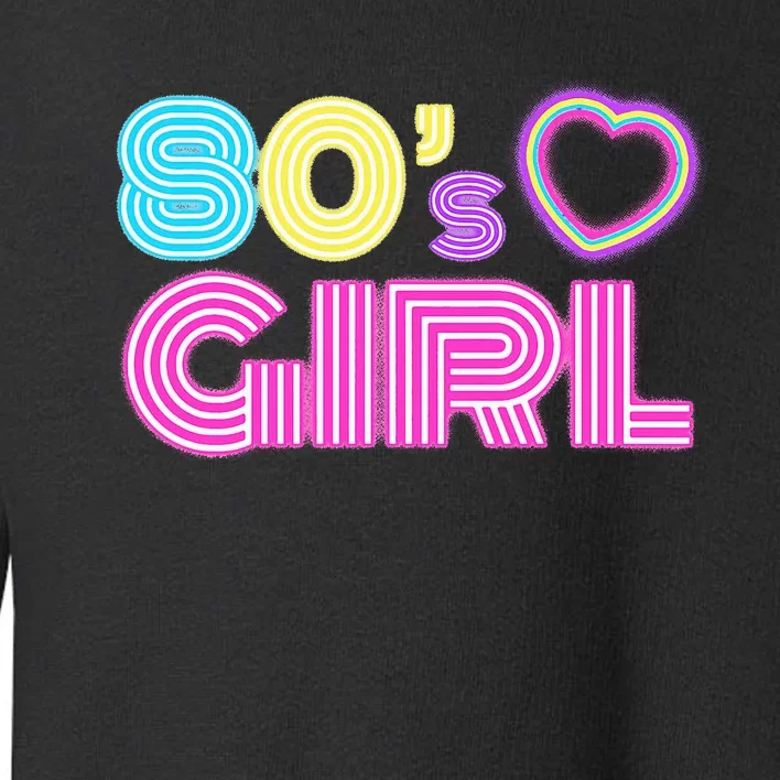 Cool 80s Girl For Women Mom 1980S Birthday Toddler Sweatshirt