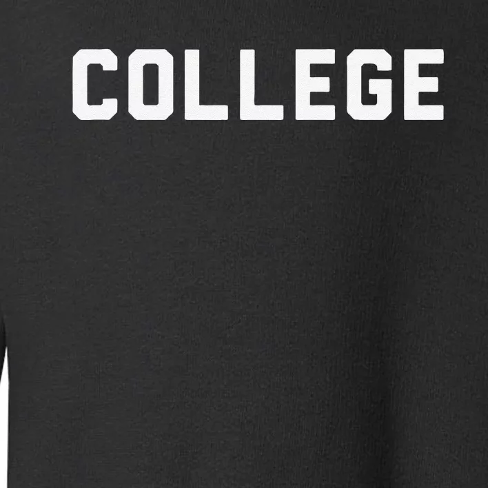 College 80s Party House Movie Classic College Toddler Sweatshirt