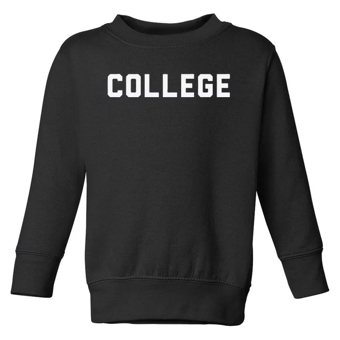 College 80s Party House Movie Classic College Toddler Sweatshirt