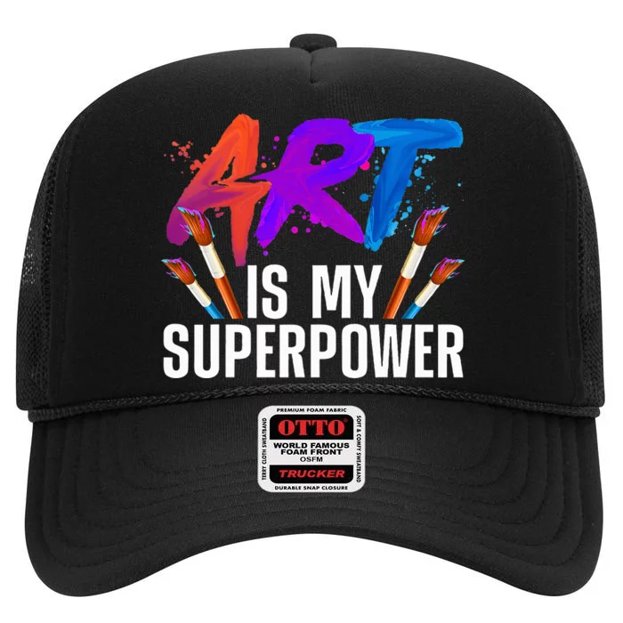 Cool Art Art Teacher Artist Painter Superpower High Crown Mesh Trucker Hat