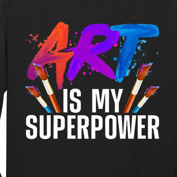 Cool Art Art Teacher Artist Painter Superpower Tall Long Sleeve T-Shirt