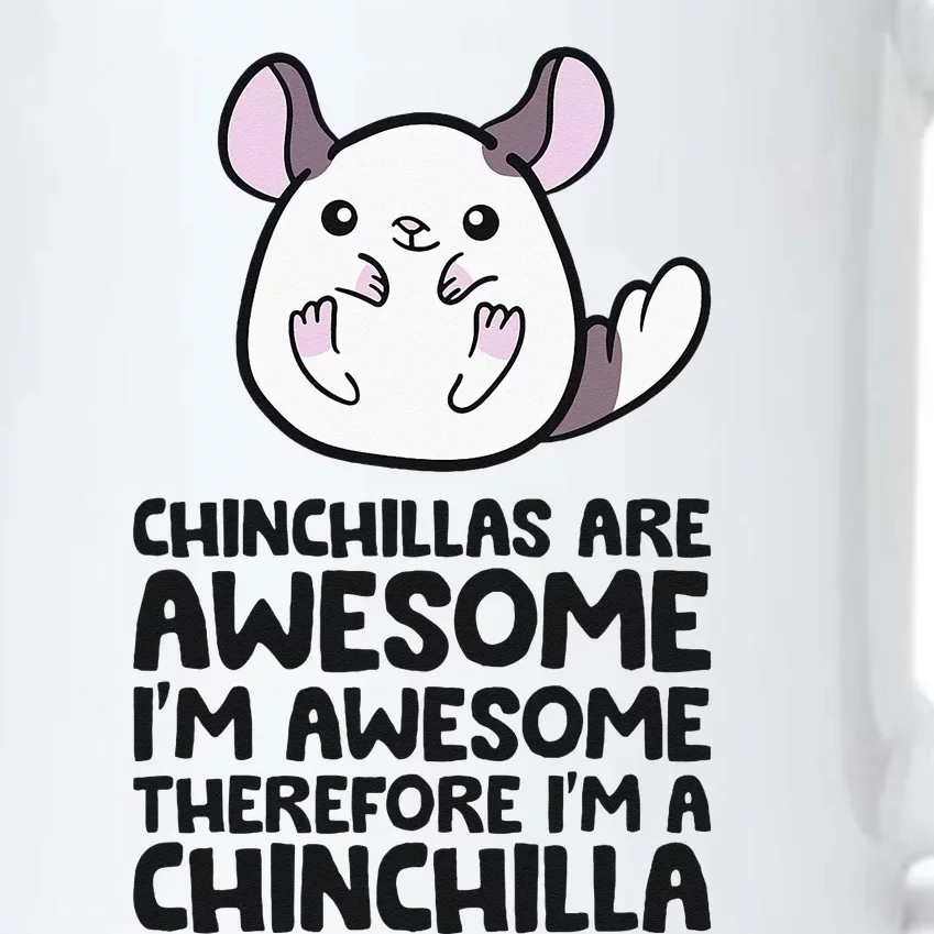 Chinchillas Are Awesome Therefore Im A Chinchilla Black Color Changing Mug