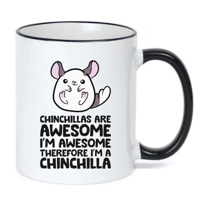 Chinchillas Are Awesome Therefore Im A Chinchilla Black Color Changing Mug