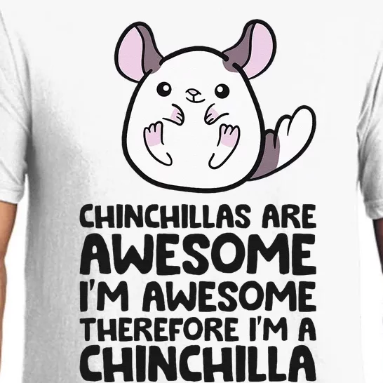 Chinchillas Are Awesome Therefore Im A Chinchilla Pajama Set