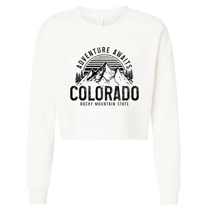 Colorado Adventure Awaits Hiking Rocky Mountains State Cropped Pullover Crew