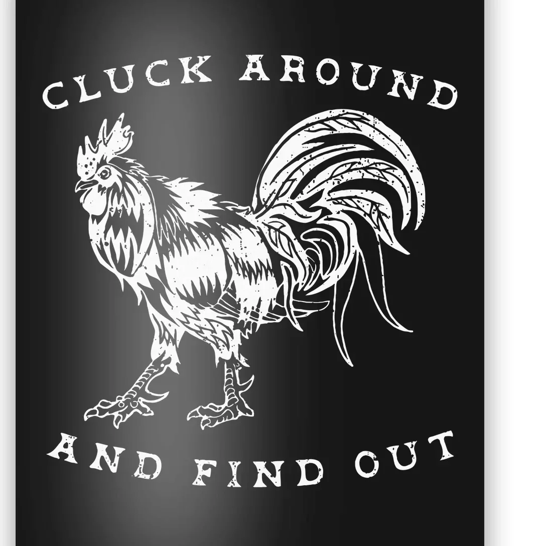 Cluck Around And Find Out Funny Chicken Adult Humor Poster