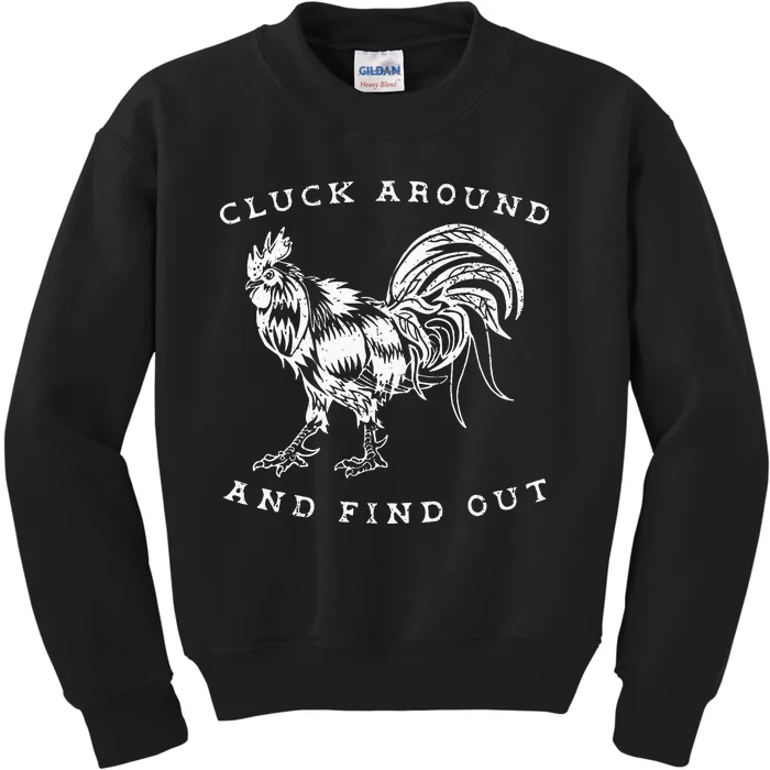 Cluck Around And Find Out Funny Chicken Adult Humor Kids Sweatshirt