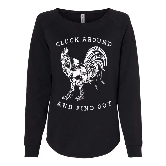 Cluck Around And Find Out Funny Chicken Adult Humor Womens California Wash Sweatshirt