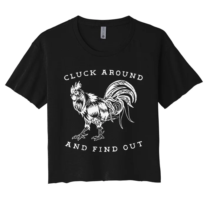 Cluck Around And Find Out Funny Chicken Adult Humor Women's Crop Top Tee