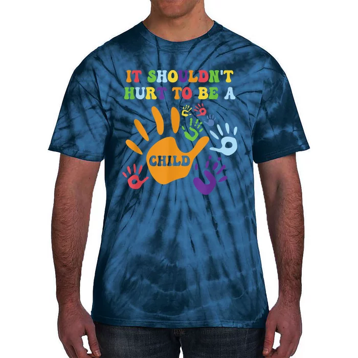 Child Abuse Awareness Groovy It Shouldn't Hurt To Be A Child Tie-Dye T-Shirt