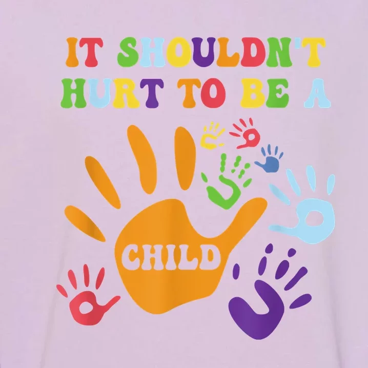 Child Abuse Awareness Groovy It Shouldn't Hurt To Be A Child Garment-Dyed Sweatshirt