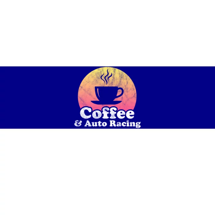 Coffee And Auto Racing Gift Bumper Sticker