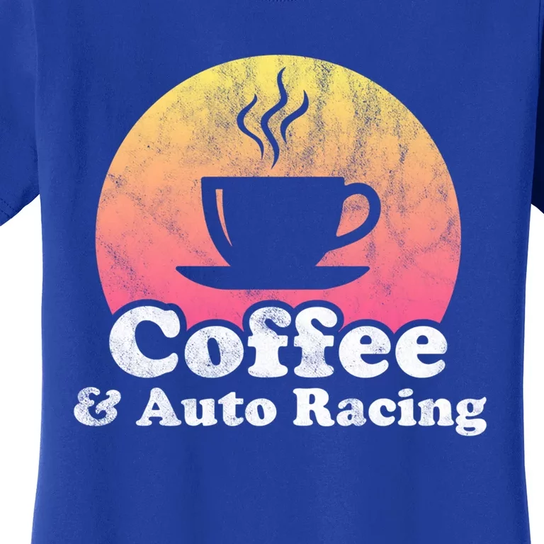 Coffee And Auto Racing Gift Women's T-Shirt