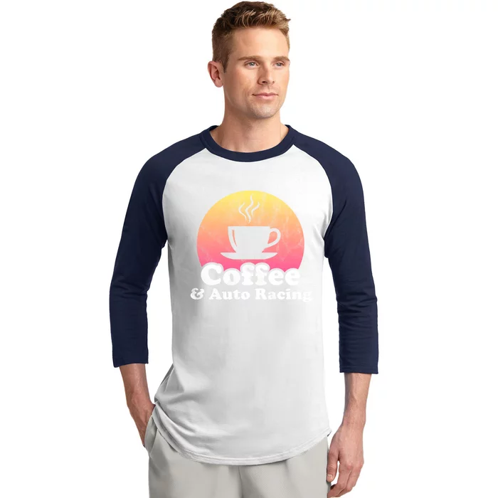 Coffee And Auto Racing Gift Baseball Sleeve Shirt