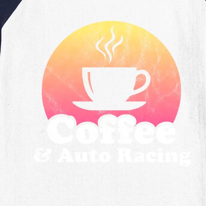 Coffee And Auto Racing Gift Baseball Sleeve Shirt