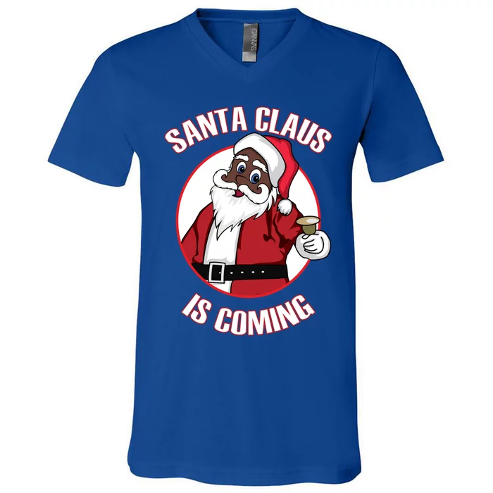 Christmas African American Santa Claus Is Coming Funny Gift V-Neck T-Shirt