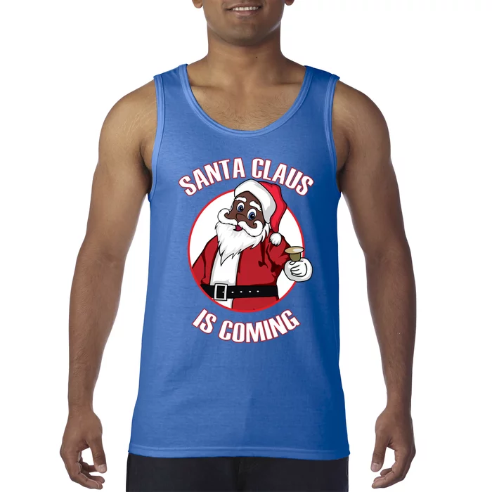 Christmas African American Santa Claus Is Coming Funny Gift Tank Top