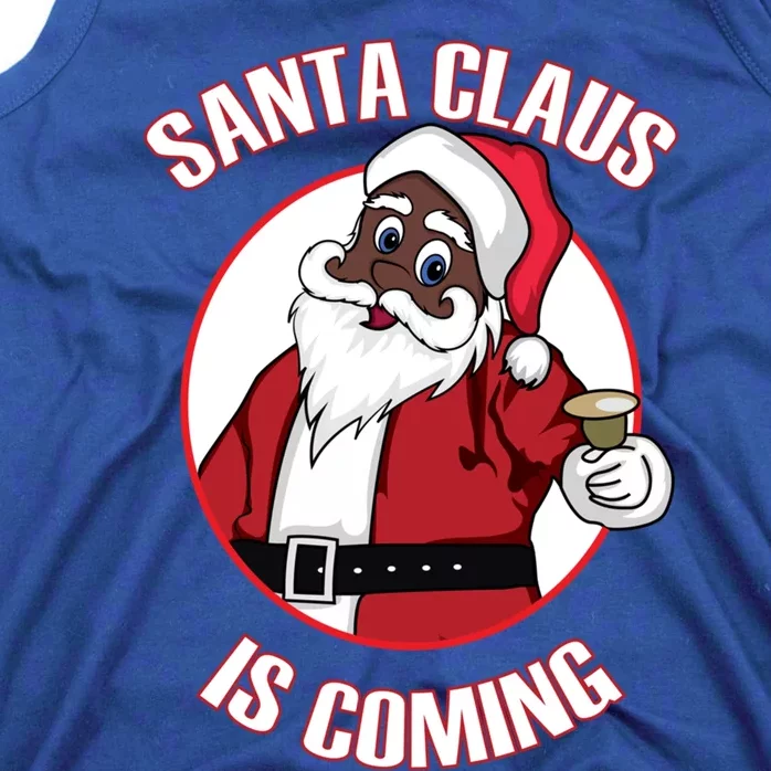 Christmas African American Santa Claus Is Coming Funny Gift Tank Top