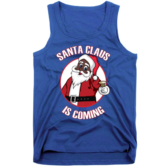 Christmas African American Santa Claus Is Coming Funny Gift Tank Top