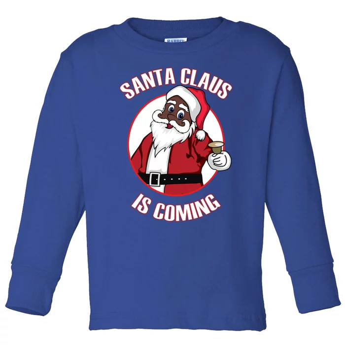 Christmas African American Santa Claus Is Coming Funny Gift Toddler Long Sleeve Shirt