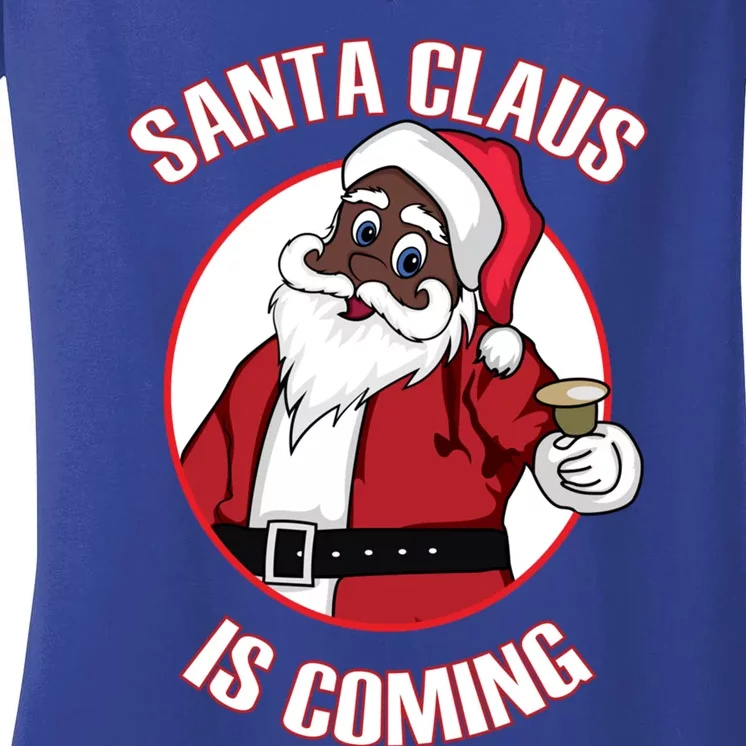 Christmas African American Santa Claus Is Coming Funny Gift Women's V-Neck T-Shirt