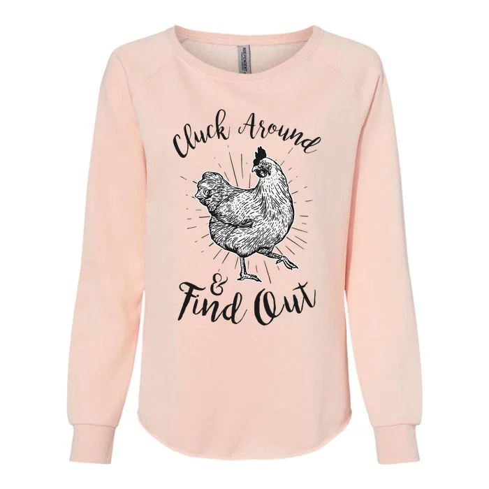 Cluck Around And Find Out Funny Chicken Farmer Womens California Wash Sweatshirt