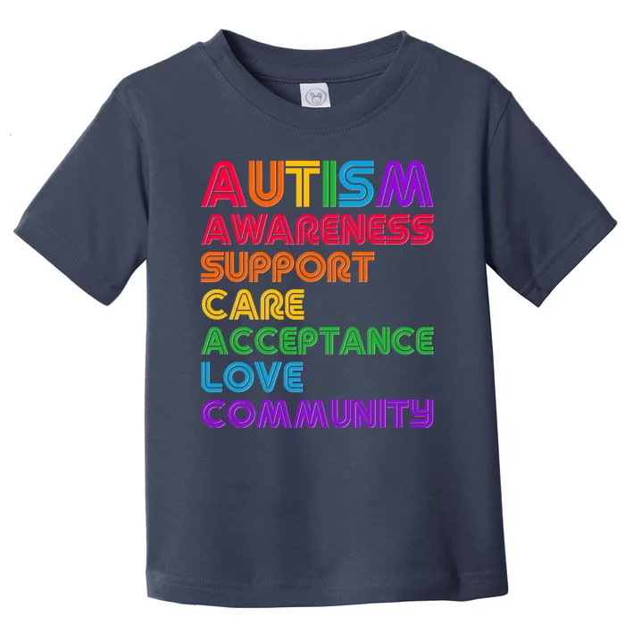 Colorful Autism Awareness Support Care Acceptance Love Community Toddler T-Shirt