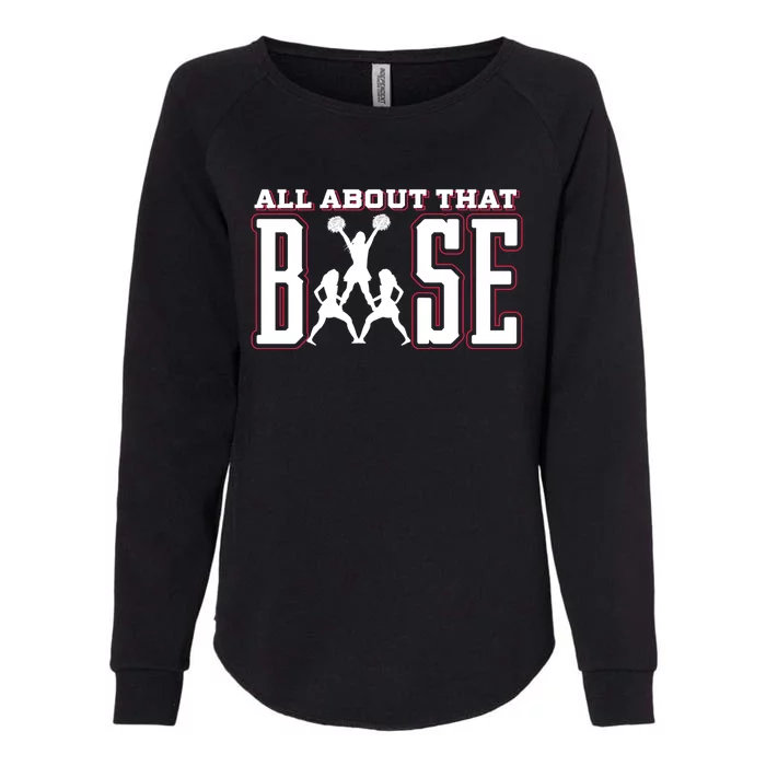 Cute All About That Base Cheerleading Gift Womens California Wash Sweatshirt