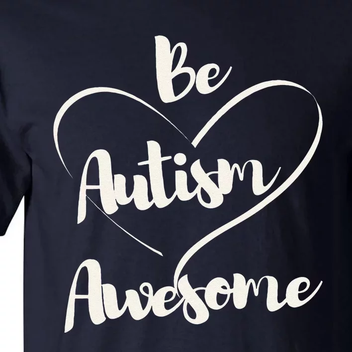 Cute Autism Awareness Autistic Support Saying Tall T-Shirt